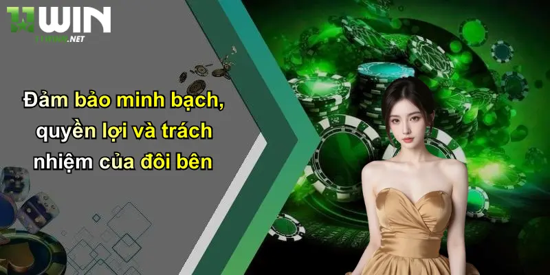 Chính Sách Bảo Mật: Nền Tảng An Toàn Thông Tin Của 11WIN 3 Đảm bảo minh bạch, quyền lợi và trách nhiệm của đôi bên